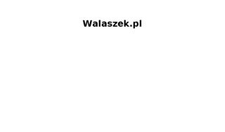http://www.walaszek.pl